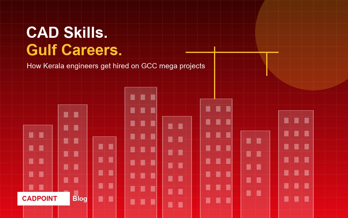 How CAD Skills Open Gulf Job Opportunities for Kerala Engineers